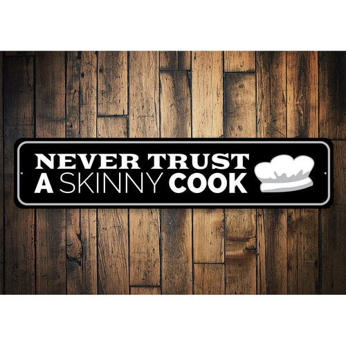 Never Trust a Skinny Cook Kitchen Sign